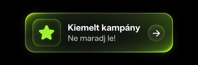 Kiemelt kampány — ne maradj le